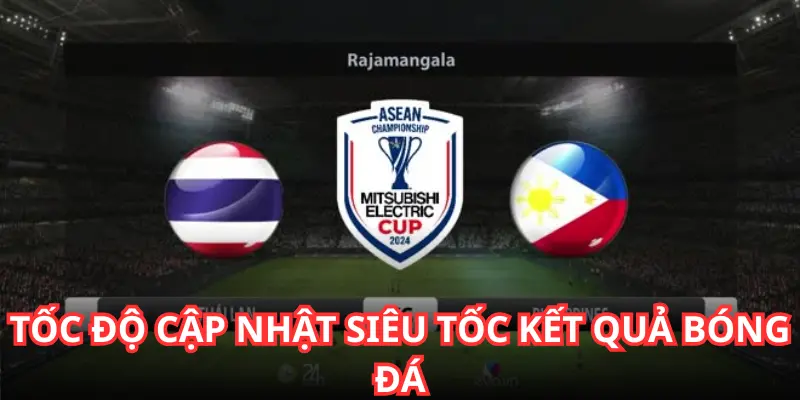 Tốc độ cập nhật siêu tốc kết quả bóng đá