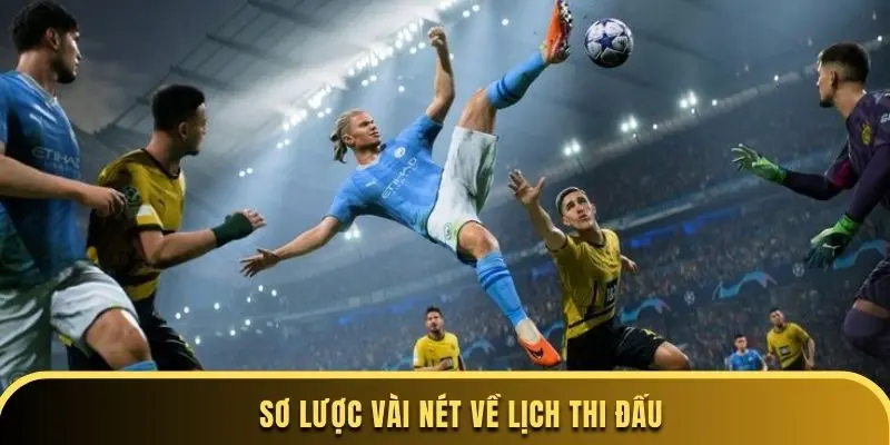 Sơ lược vài nét về lịch thi đấu